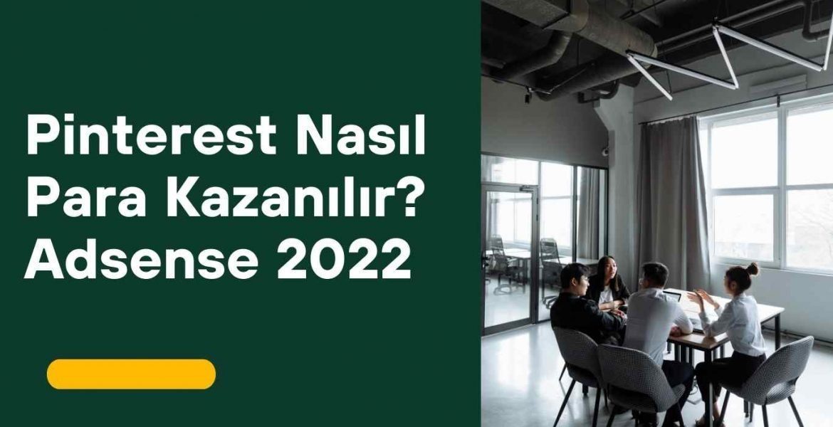 Pinterest Nasıl Para Kazanılır? Adsense 2022