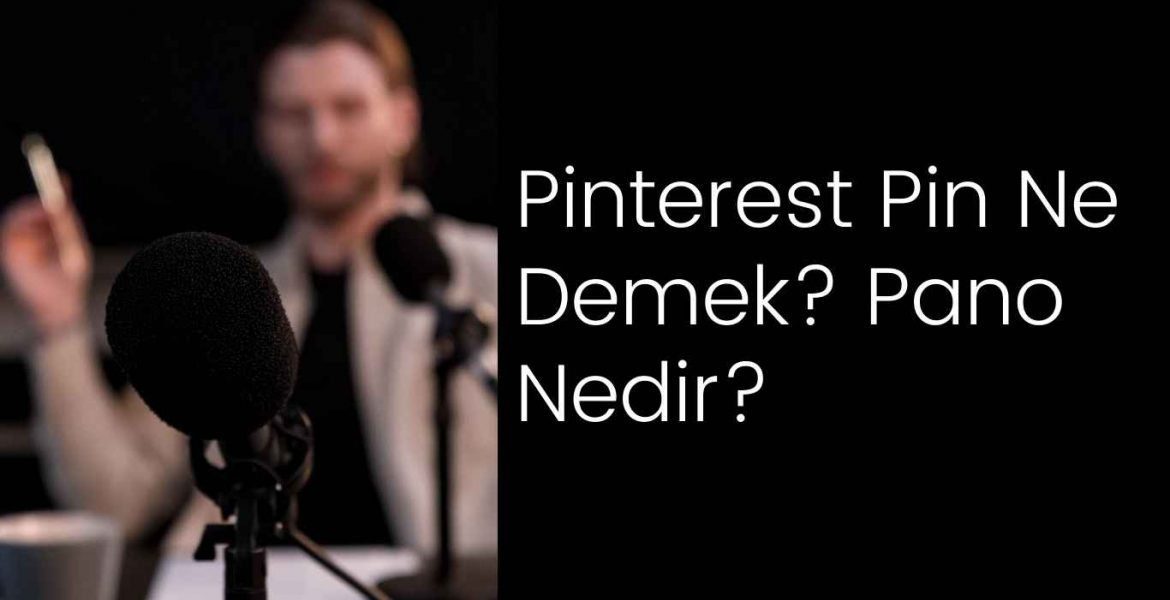 Pinterest Pin Ne Demek? Pano Nedir?