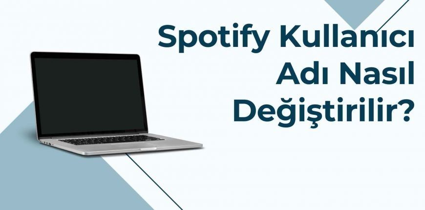 Spotify Kullanıcı Adı Nasıl Değiştirilir?