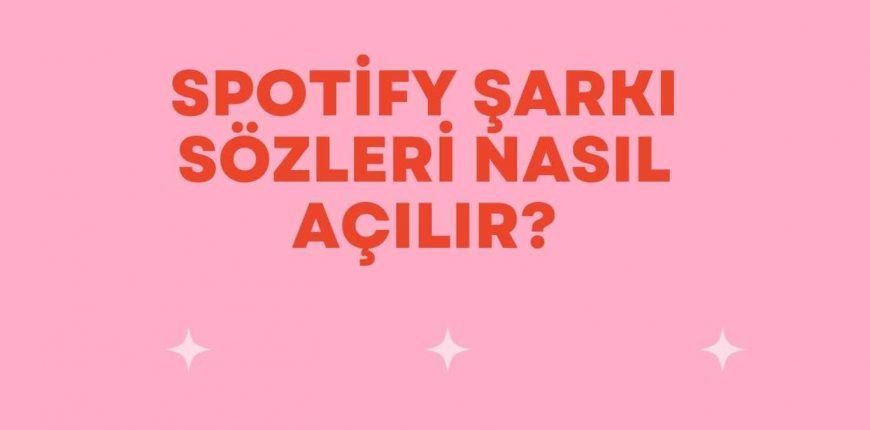 Spotify Şarkı Sözleri Nasıl Açılır?