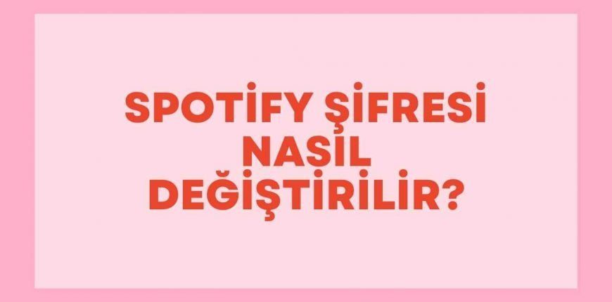 Spotify Şifresi Nasıl Değiştirilir?